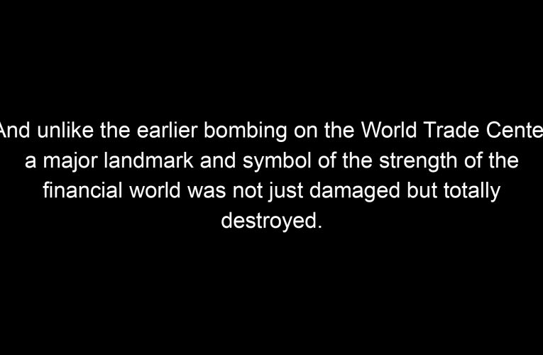And unlike the earlier bombing on the World Trade Center a major landmark and symbol of the strength of the financial world was not just damaged but totally destroyed.