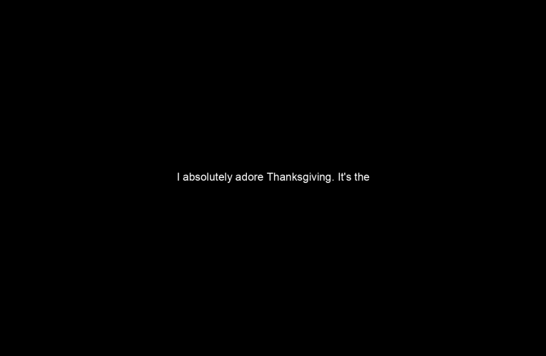 I absolutely adore Thanksgiving. It's the only holiday I insist on making myself.