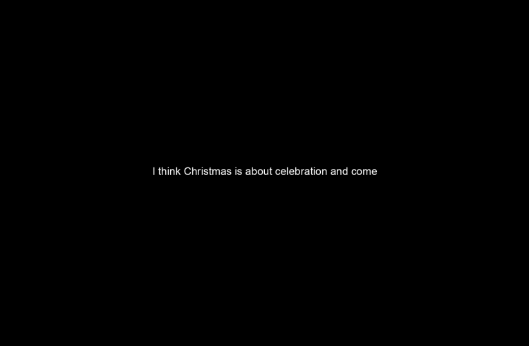 I think Christmas is about celebration and come on on the inside everyone wants to dance.