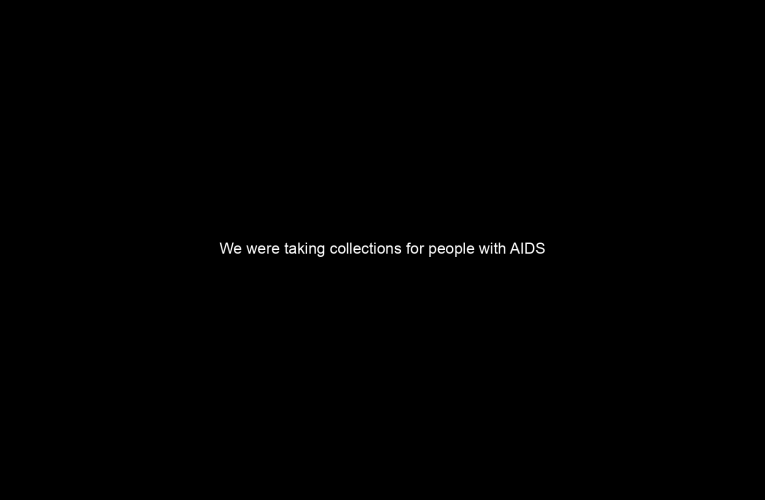 We were taking collections for people with AIDS in New York around Easter.